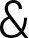 &